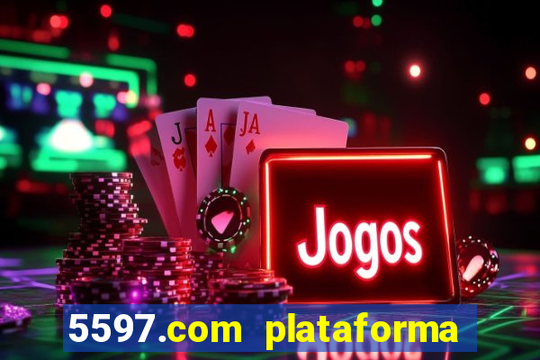 5597.com plataforma de jogos